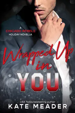 wrapped up in you (a chicago rebels holiday novella) imagen de la portada del libro