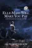Elle-Maid Will Make You Pay synopsis, comments
