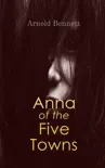 Anna of the Five Towns synopsis, comments