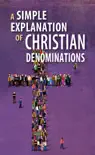 A Simple Explanation of Christian Denominations synopsis, comments