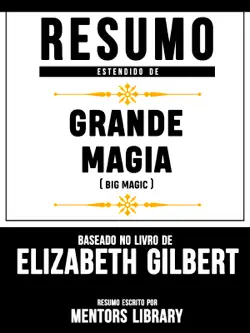 resumo estendido de grande magia (big magic) – baseado no livro de elizabeth gilbert imagen de la portada del libro