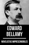 Novelistas Imprescindibles - Edward Bellamy sinopsis y comentarios