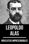 Novelistas Imprescindibles - Leopoldo Alas sinopsis y comentarios