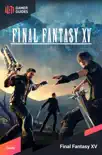 Final Fantasy XV - Strategy Guide synopsis, comments