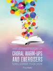 The Ultimate Book of Choral Warm-Ups and Energisers synopsis, comments