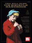 The Bill Ochs Tin Whistle Handbook synopsis, comments