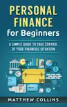 Personal Finance for Beginners - A Simple Guide to Take Control of Your Financial Situation synopsis, comments