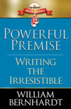 powerful premise: writing the irresistible book cover image