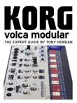 Korg Volca Modular - The Expert Guide synopsis, comments