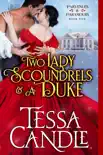 Two Lady Scoundrels and a Duke synopsis, comments