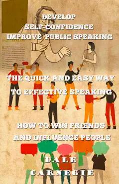 how to win friends & influence people and the quick & easy way to effective speaking and develop self confidence & improve public speaking book cover image