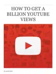 How to get a Billion views on YouTube synopsis, comments