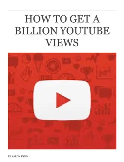 how to get a billion views on youtube book cover image