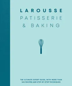 larousse patisserie and baking book cover image