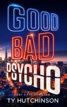 Good Bad Psycho book summary, reviews and downlod