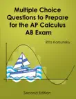 Multiple Choice Questions to Prepare for the AP Calculus AB Exam 2019 Edition synopsis, comments