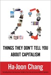 23 Things They Don't Tell You about Capitalism book summary, reviews and download