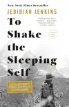 To Shake the Sleeping Self synopsis, comments