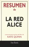 Resumen de La Red Alice: Conversaciones Escritas Del Libro De Kate Quinn sinopsis y comentarios