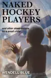 Naked Hockey Players and other observations by a small child synopsis, comments