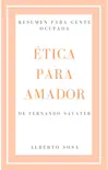 Resumen de Ética para Amador, por Fernando Savater sinopsis y comentarios