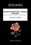 RESUMEN - Anxious For Nothing / Ansioso por nada: Cómo encontrar la calma en un mundo caótico Por Max Lucado sinopsis y comentarios