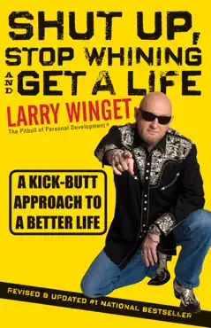 shut up, stop whining, and get a life book cover image