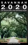Savannah: The Delaplaine 2020 Long Weekend Guide sinopsis y comentarios