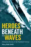Heroes Beneath the Waves synopsis, comments