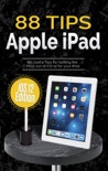 88 Tips for Apple iPad: iOS 12 Edition book summary, reviews and downlod