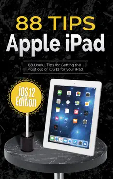 88 tips for apple ipad: ios 12 edition book cover image