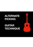 Alternate Picking Guitar Technique synopsis, comments