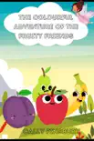 The Colourful Adventure of the Fruity Friends sinopsis y comentarios