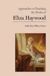 Approaches to Teaching the Works of Eliza Haywood synopsis, comments