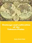 Drainage and Cultivation of the Tabasco Plains synopsis, comments