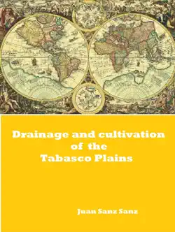 drainage and cultivation of the tabasco plains book cover image