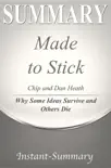 Made to Stick: Why Some Ideas Survive and Others Die Summary by Chip Heath & Dan Heath sinopsis y comentarios