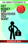 945 Correct Statements to Get Money for Whatever You Want synopsis, comments