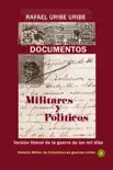 Documentos militares y políticos Versión liberal de la guerra de los mil días sinopsis y comentarios