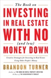 The Book on Investing In Real Estate with No (and Low) Money Down book summary, reviews and download