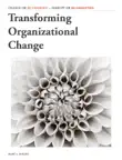 Transforming Organizational Change synopsis, comments