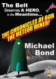 The Chronicles Of Bob The Meteor Miner synopsis, comments