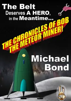 the chronicles of bob the meteor miner imagen de la portada del libro