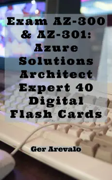 exam az-300 & az-301: azure solutions architect expert 40 digital flash cards book cover image