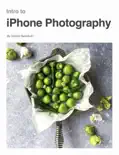 Intro to iPhone Photography book summary, reviews and download