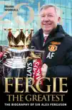 Fergie The Greatest - The Biography of Alex Ferguson sinopsis y comentarios