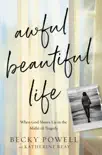 Awful Beautiful Life synopsis, comments