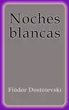 Noches blancas synopsis, comments