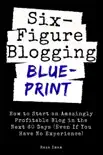 Six Figure Blogging Blueprint synopsis, comments