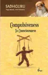 Compulsiveness To Consciousness synopsis, comments